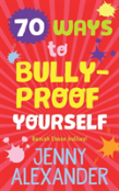 70 Ways To Bully-Proof Yourself