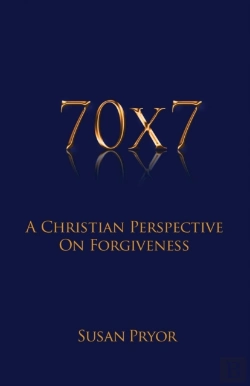 Bertrand.pt - 70 X 7 A Christian Perspective On Forgiveness