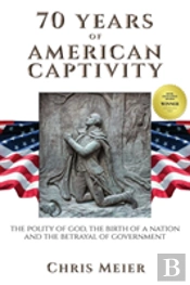 70 Years Of American Captivity