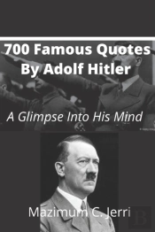 700 Famous Quotes By Adolf Hitler