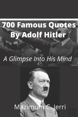 Bertrand.pt - 700 Famous Quotes By Adolf Hitler