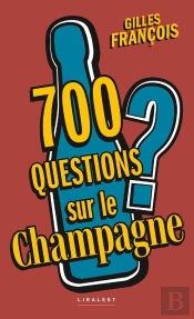 700 Questions Sur Le Champagne