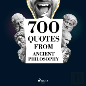 700 Quotations From Ancient Philosophy