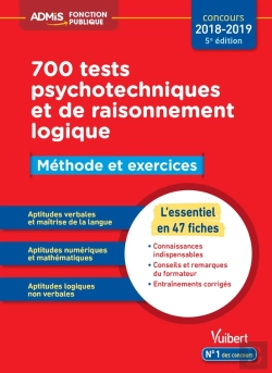 Bertrand.pt - 700 Tests Psychotechniques Et De Raisonnement Logique ; Méthode Et Exercices (Concours 2018/2019)