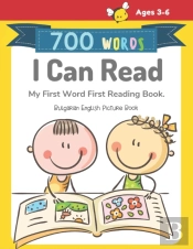 700 Words I Can Read My First Word First Reading Book. Bulgarian English Picture Book