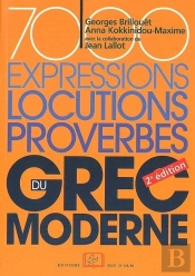7000 Expressions, Locutions, Proverbes Du Grec Moderne (2e Édition)