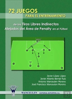 Bertrand.pt - 72 Juegos Para El Entrenamiento De Los Tiros Libres Indirectos Alejados Del Área De Penalty En El Fú