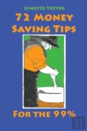 72 Money Saving Tips For The 99%