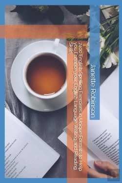 Bertrand.pt - 7400 English Spelling Exercises In Unique Formats To Help You Enhance Your English Language Writing And Reading Skills