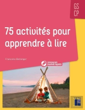 75 Activités Pour Apprendre À Lire ; Gs, Cp (Édition 2020)