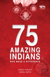 75 Amazing Indians Who Made A Difference