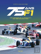 75 Ans De F1 : Une Histoire De La Formule 1 Par Ses Grands Prix
