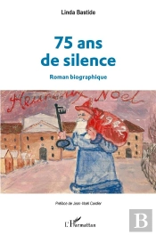75 Ans De Silence. Roman Biographique