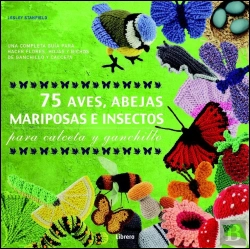 Bertrand.pt - 75 Aves, Abejas, Mariposas E Insectos Para Calceta Y Ganchillo