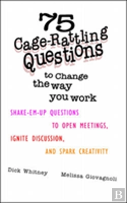 Bertrand.pt - 75 Cage-Rattling Questions To Change The Way You Work