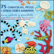 75 Caracolas, Peces Y Otros Seres Marinos Para Calceta Y Ganchillo
