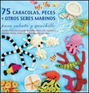 75 Caracolas, Peces Y Otros Seres Marinos Para Calceta Y Ganchillo