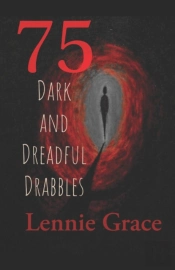 75 Dark And Dreadful Drabbles