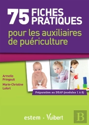 75 Fiches Pratiques Pour Les Auxiliaires De Puericulture