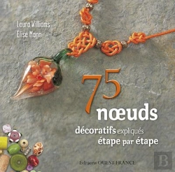 Bertrand.pt - 75 Noeuds Pour La Decoration Et Les Bijoux