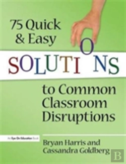 Bertrand.pt - 75 Quick And Easy Solutions To Common Classroom Disruptions