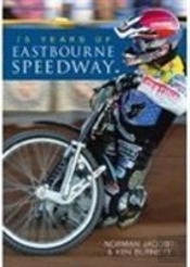75 Years Of Eastbourne Speedway