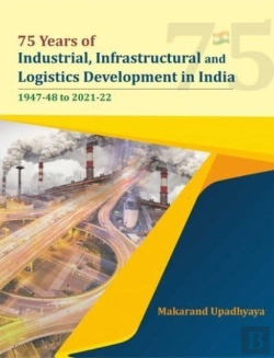Bertrand.pt - 75 Years Of Industrial, Infrastructural And Logistics Development In India: 1947-48 To 2021-22