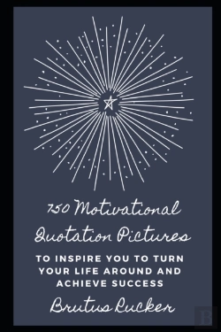 Bertrand.pt - 750 Motivational Quotation Pictures To Inspire You To Turn Your Life Around And Achieve Success