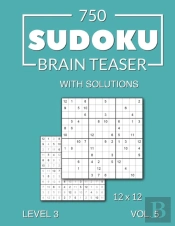 750 Sudoku Brain Teaser 12x12 With Solutions