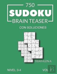 750 Sudoku Brain Teaser Triathlon A Con Soluciones Nivel 3-4 Vol. 7