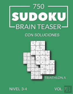 Bertrand.pt - 750 Sudoku Brain Teaser Triathlon A Con Soluciones Nivel 3-4 Vol. 7