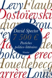 7500 Euros : Pastiches Politico-Littéraires