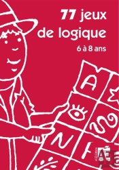 77 Jeux De Logique ; 5 À 8 Ans