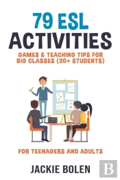 79 Esl Activities, Games   Teaching Tips
