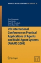 7th International Conference On Practical Applications Of Agents And Multi-Agent Systems (Paams'09)