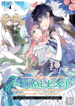 Bertrand.pt - 7th Time Loop: The Villainess Enjoys A Carefree Life Married To Her Worst Enemy! (Light Novel) Vol. 4
