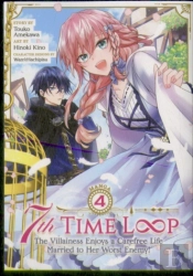 7th Time Loop: The Villainess Enjoys A Carefree Life Married To Her Worst Enemy! (Manga) Vol. 4