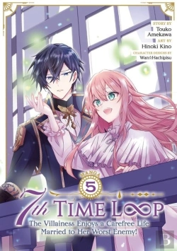 Bertrand.pt - 7th Time Loop: The Villainess Enjoys A Carefree Life Married To Her Worst Enemy! (Manga) Vol. 5