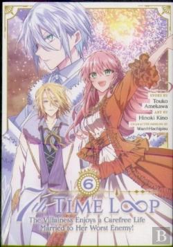 Bertrand.pt - 7th Time Loop: The Villainess Enjoys A Carefree Life Married To Her Worst Enemy! (Manga) Vol. 6