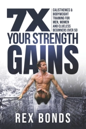 7x Your Strength Gains