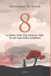 8: A Song For The Peach Tree In My Master'S Garden