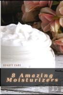 8 Amazing Moisturizers