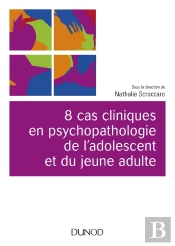 8 Cas Cliniques En Psychopathologie De L'Adolescent