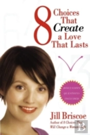 8 Choices That Create A Love That Lasts