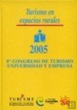 Bertrand.pt - 8º Congreso De Turismo Universidad Y Empresa 2005 . Turismo En Espacios Rurales