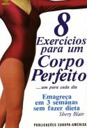 8 Exercícios para um Corpo Perfeito