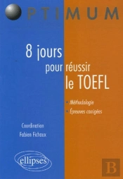 8 Jours Pour Préparer Et Réussir Le Toefl