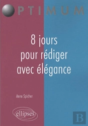 8 Jours Pour Rédiger Avec Élégance