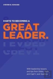 8 Keys To Becoming A Great Leader