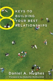 8 Keys To Building Your Best Relationships